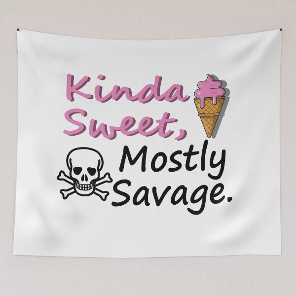 Item preview, Kinda Sweet Mostly Savage designed and sold by Rag-Dog.