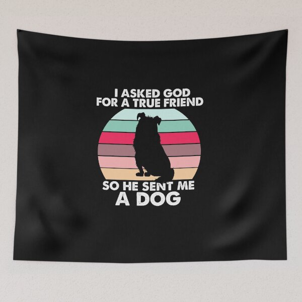 Item preview,  I Asked God For A True Friend So He Sent Me A Dog, Funny Puppy Pet, Birthday Gift To GirlFriend designed and sold by Rassitni.