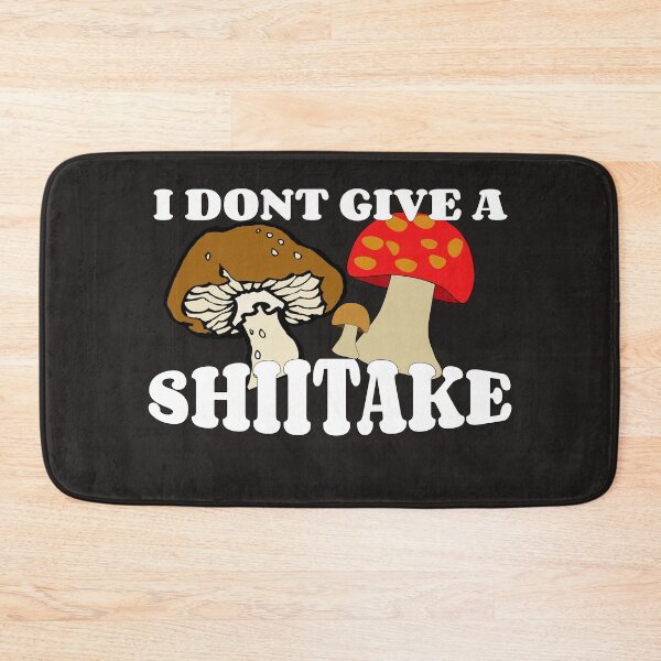 Item preview, Funny Mushroom I Dont Give a Shiitake designed and sold by TrndSttr.