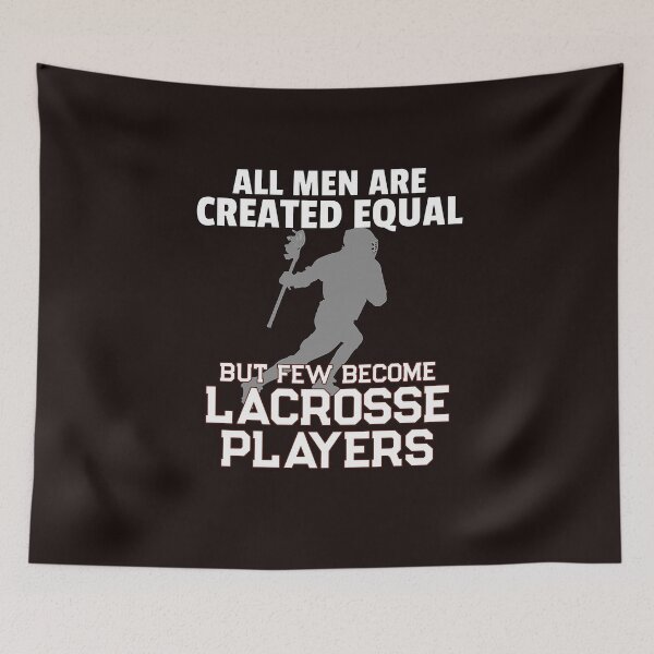 Item preview, Lacrosse Players All Men Created Equal  designed and sold by TrndSttr.