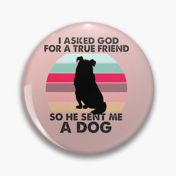 Item preview, I Asked God For A True Friend So He Sent Me A Dog, Funny Puppy Pet, Birthday Gift To GirlFriend designed and sold by Rassitni.