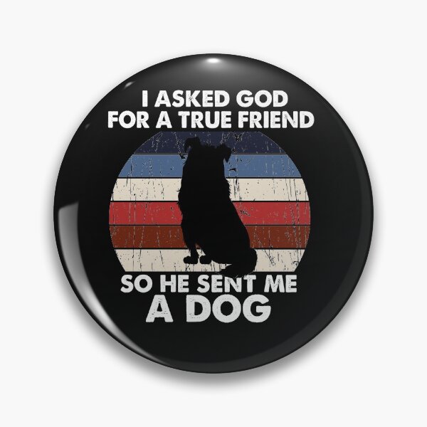 Item preview, I Asked God For A True Friend So He Sent Me A Dog, Funny Puppy Pet, Birthday Gift To GirlFriend designed and sold by Rassitni.