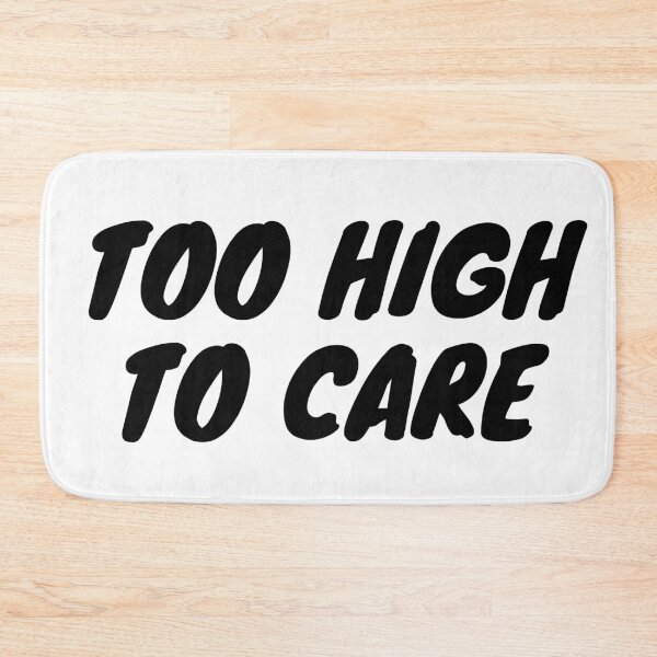 Item preview, TOO HIGH TO CARE | Smart Successful Stoner | Weed Memes designed and sold by AlfaEcho.