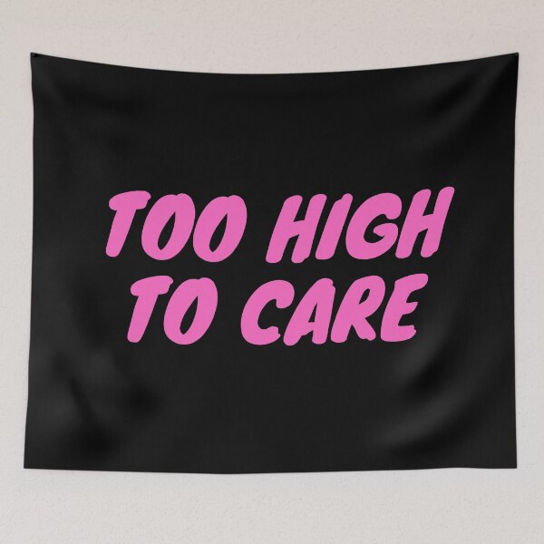 Item preview, TOO HIGH TO CARE | Smart Successful Stoner | Weed Memes designed and sold by AlfaEcho.