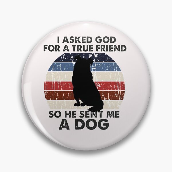Item preview,  I Asked God For A True Friend So He Sent Me A Dog, Funny Puppy Pet, Birthday Gift To GirlFriend designed and sold by Rassitni.
