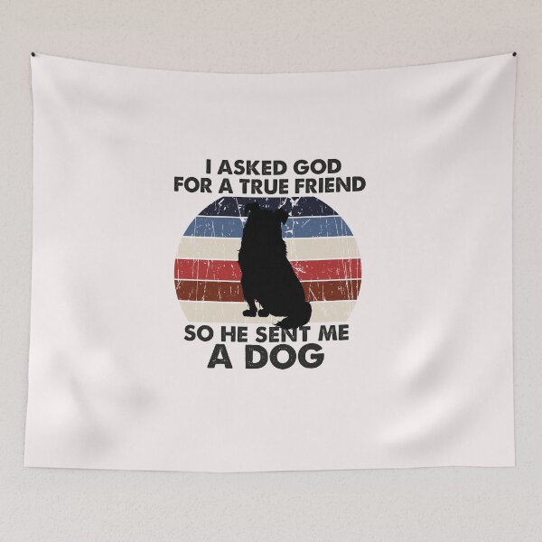 Item preview,  I Asked God For A True Friend So He Sent Me A Dog, Funny Puppy Pet, Birthday Gift To GirlFriend designed and sold by Rassitni.
