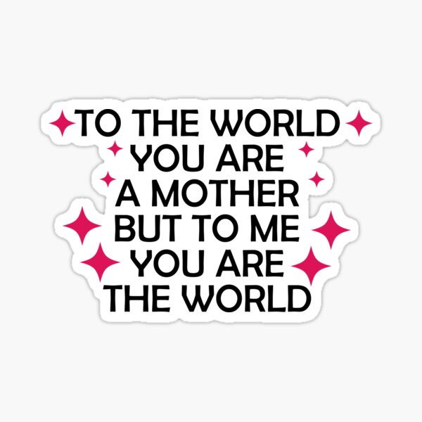 To the World you are a Mother Vinyl Candle Decal Sticker/ Graphic Mother's day 