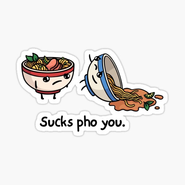 Item preview, Sucks Pho You designed and sold by KarebearsTees.