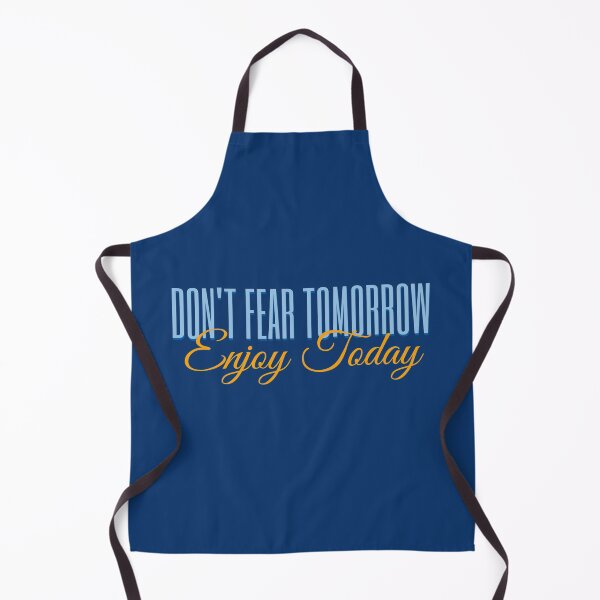 Item preview, Don't Fear Tomorrow Enjoy Today designed and sold by dkgivens.