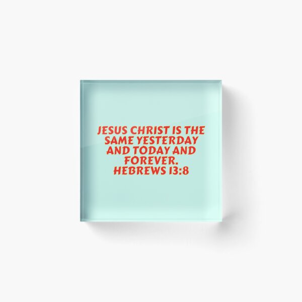 Item preview, Bible Verse Hebrews 13:8 designed and sold by Prayingwarrior.