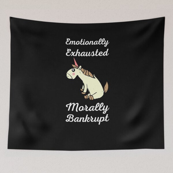 Item preview, Emotionally Exhausted and Morally Bankrupt - Cute Unicorn emotions - Quotes designed and sold by PIXEcompany.