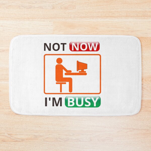 Item preview, Not now, I'm busy designed and sold by ronaldsonou.