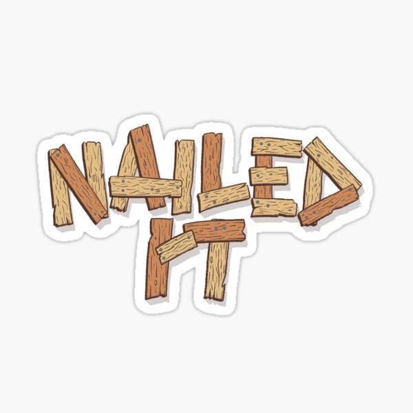 Nailed It Sticker