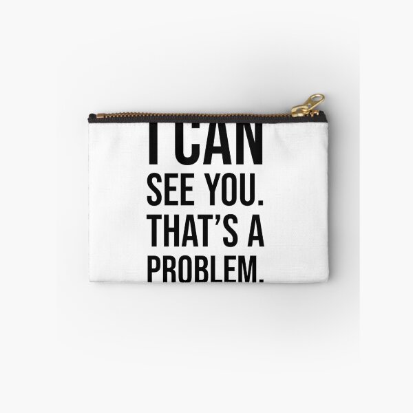 Item preview, I Can See You Thats A Problem designed and sold by JirfHend.