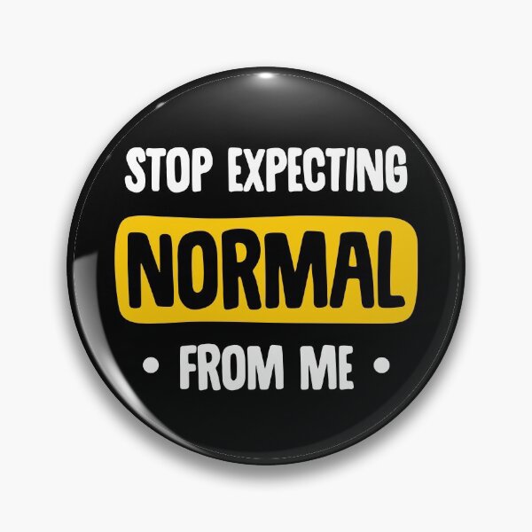 Item preview, People should seriously stop expecting normal from me designed and sold by Uppercase Tees.
