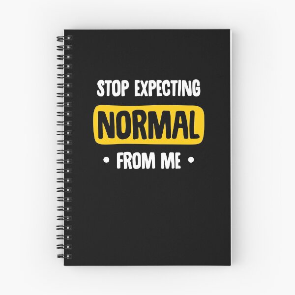 Item preview, People should seriously stop expecting normal from me designed and sold by Uppercase Tees.