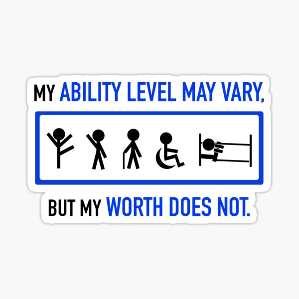Disability and Chronic Illness Awareness Advocacy - Ability Level May Change Sticker