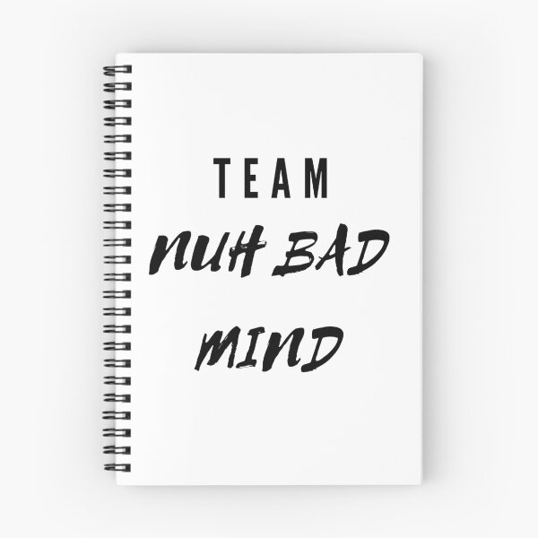 Item preview, Team Nuh Bad Mind designed and sold by kindryb.