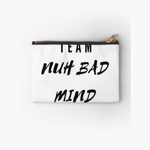 Item preview, Team Nuh Bad Mind designed and sold by kindryb.