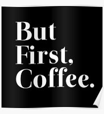 But First, Coffee Poster