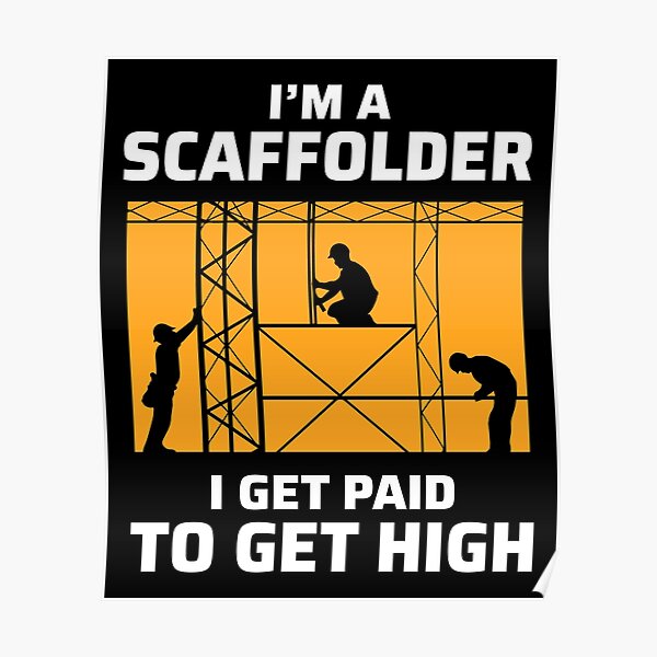 "Scaffolder Scaffold Builder Scaffolding Platform Worker Funny Sayings