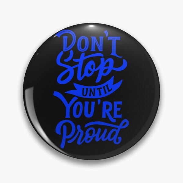Item preview, Don't stop until you're proud designed and sold by HumanwreckageRB.
