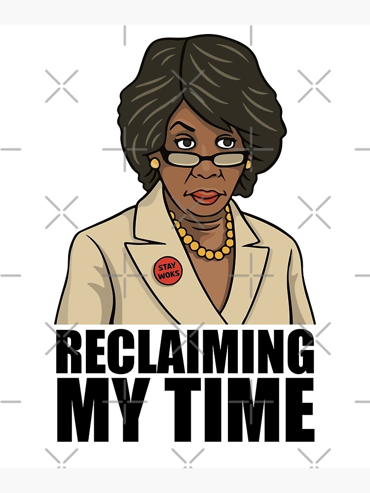 Womens Maxine Waters Shirt Reclaiming My Time Funny Political Quote Womens Maxine Waters Shirt Reclaiming My Time Funny Political Quote