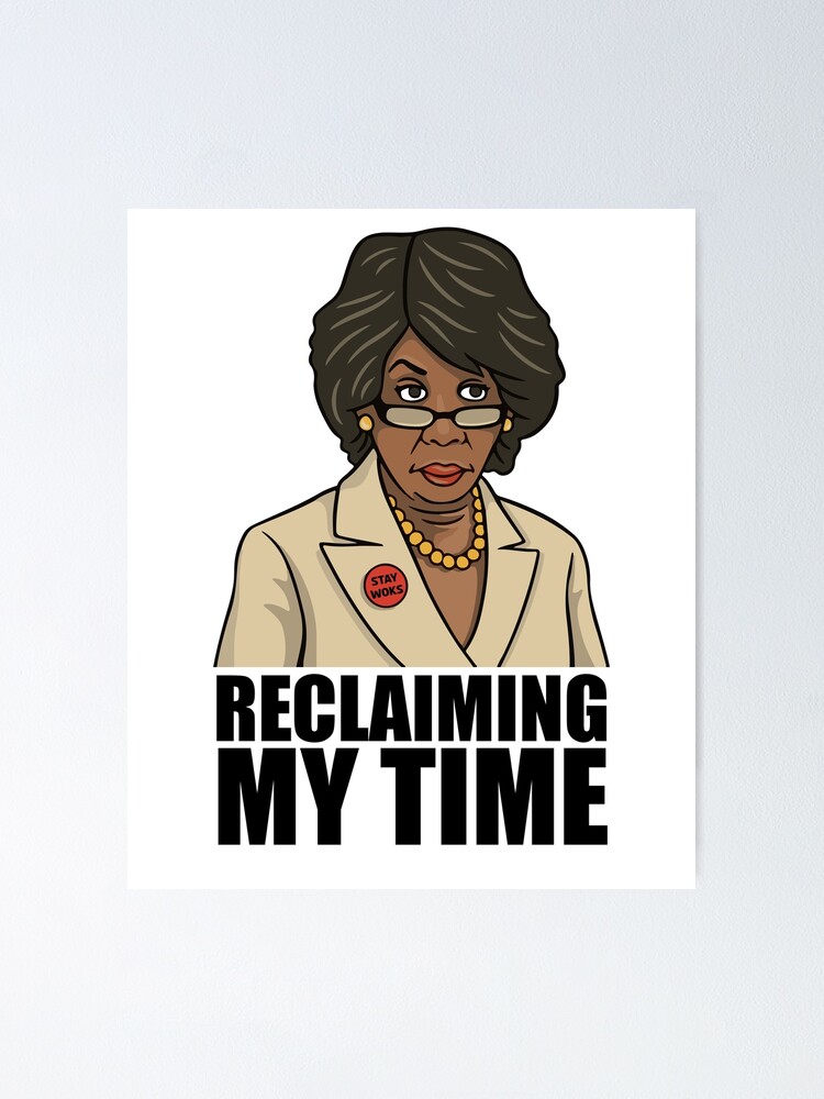 Womens Maxine Waters Shirt Reclaiming My Time Funny Political Quote Womens Maxine Waters Shirt Reclaiming My Time Funny Political Quote