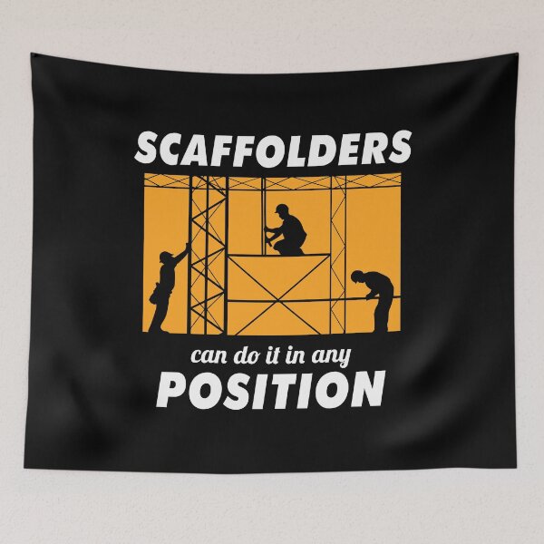 Item preview, Scaffolder Scaffold Builder Scaffolding Platform Worker Funny Sayings designed and sold by CuteDesigns1.