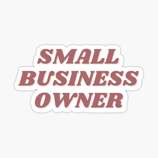 Item preview, Small Business Owner, Support Small Businesses, Support Local designed and sold by LillyCo.