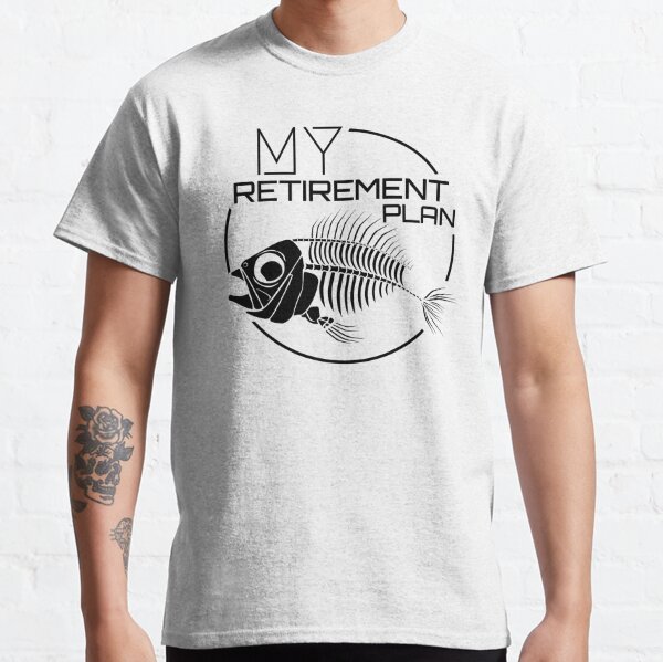 MENS FISHING T-SHIRT Funny Fisherman Angling Angler Retirement Plan Fish  Sea Rod