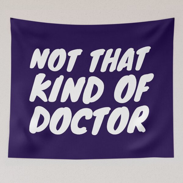 Item preview, Not That Kind of Doctor Funny PhD Gift designed and sold by CatArtStore.