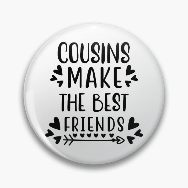 Item preview, Cousins Make The Best Friends designed and sold by OPK Shop.