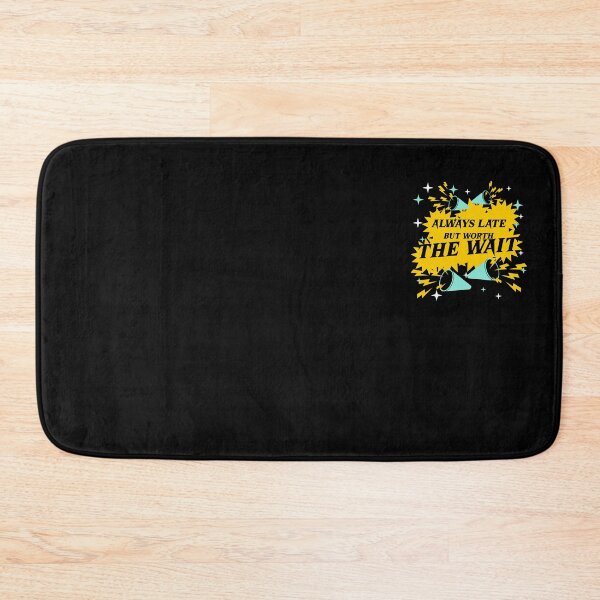 Item preview, Always Late But Worth The Wait designed and sold by modern-wave.