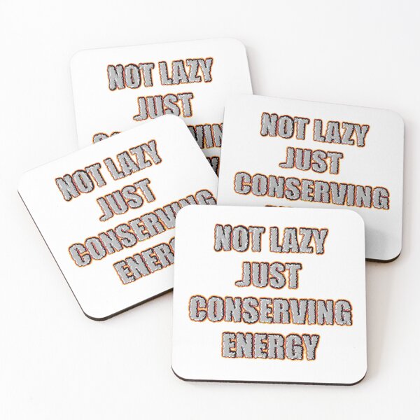 Item preview, Not lazy just conserving energy designed and sold by Nokorart.