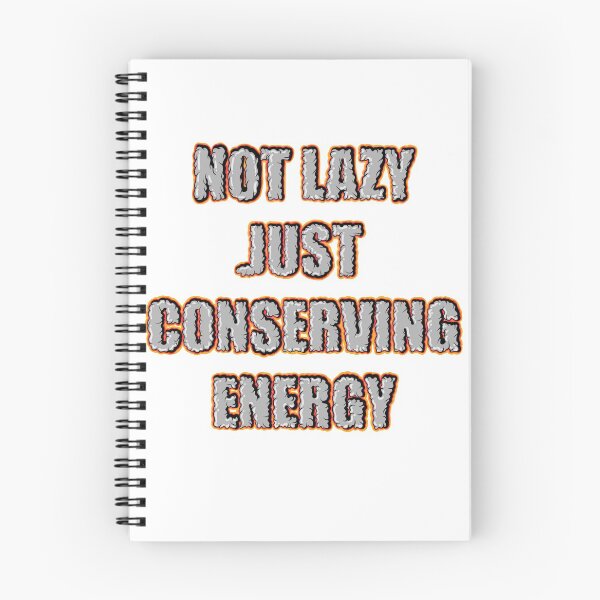 Item preview, Not lazy just conserving energy designed and sold by Nokorart.