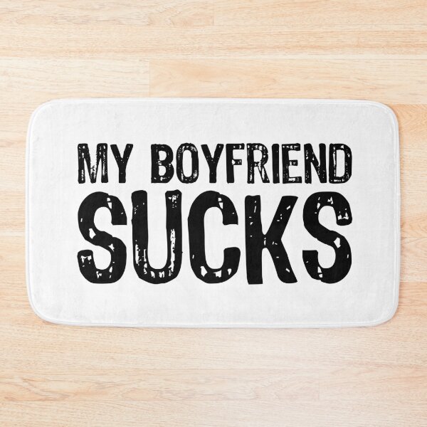 Item preview, My Boyfriend Sucks designed and sold by The "I Love Everything" Shop.