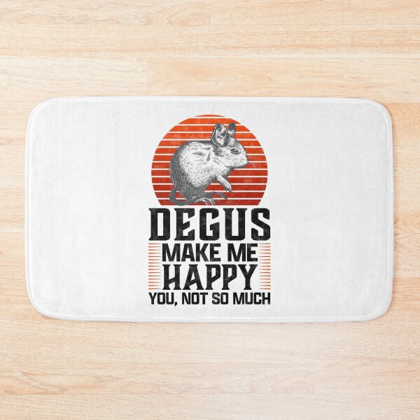 Item preview, Degu make me happy rodent owner saying designed and sold by madgrfx.