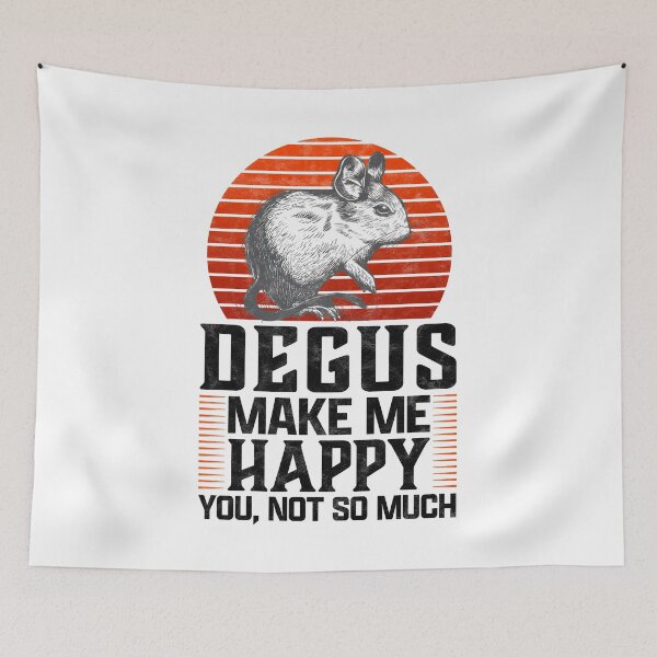 Item preview, Degu make me happy rodent owner saying designed and sold by madgrfx.
