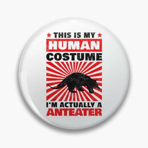 Item preview, This is my anteater costume South America bear saying designed and sold by madgrfx.