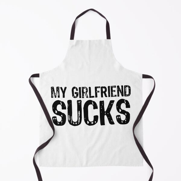 Item preview, My Girlfriend Sucks designed and sold by The "I Love Everything" Shop.