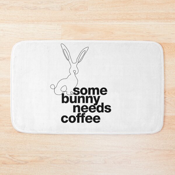 Item preview, "Some bunny needs coffee" somebody needs coffee pun, statement with bunny designed and sold by TrueType.