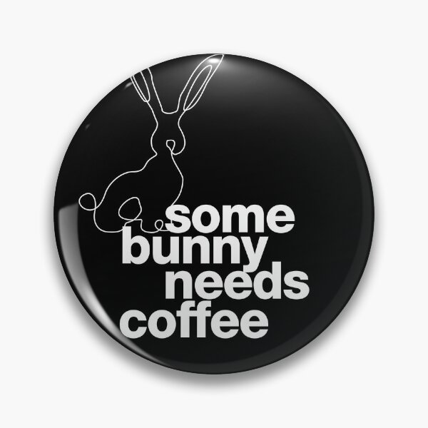 Item preview, "Some bunny needs coffee" somebody needs coffee pun, statement with bunny designed and sold by TrueType.