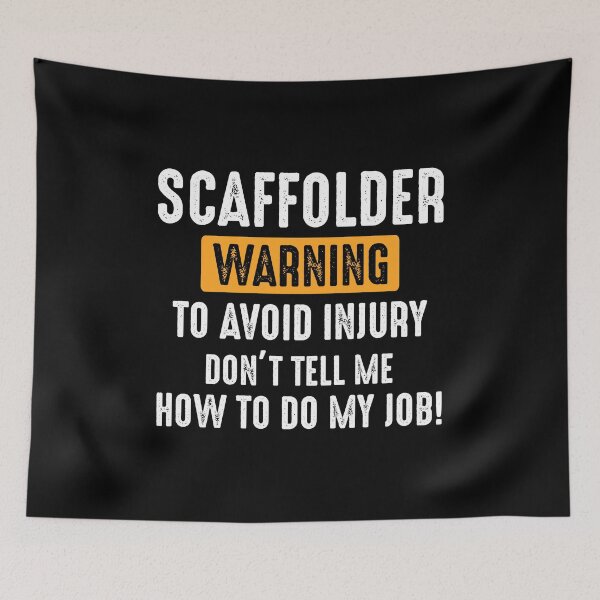 Item preview, Scaffolder Scaffold Builder Scaffolding Platform Worker Funny Sayings designed and sold by CuteDesigns1.