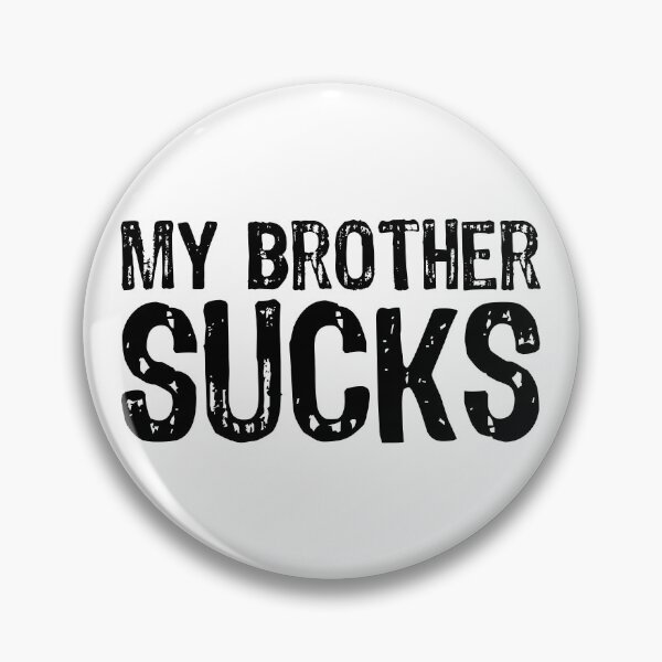 Item preview, My Brother Sucks designed and sold by The "I Love Everything" Shop.