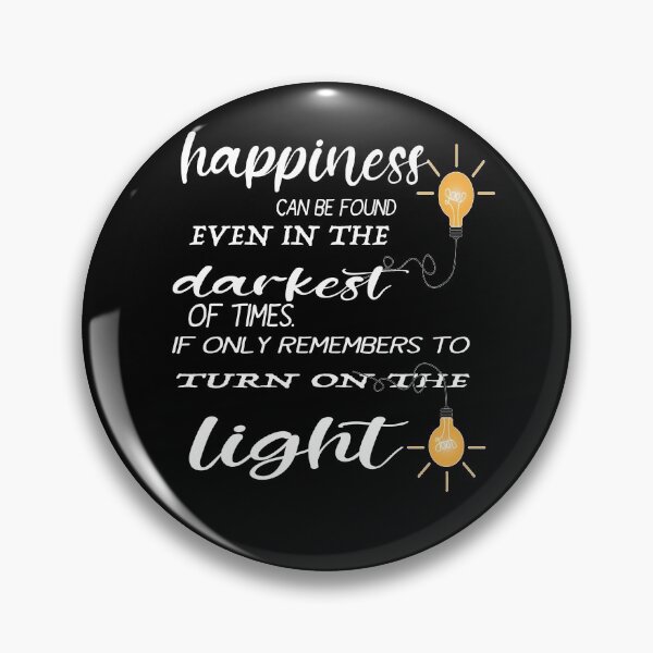 Item preview, Happiness can be found even in the darkest of times designed and sold by justbejoker.