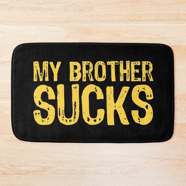 Item preview, My Brother Sucks designed and sold by The "I Love Everything" Shop.