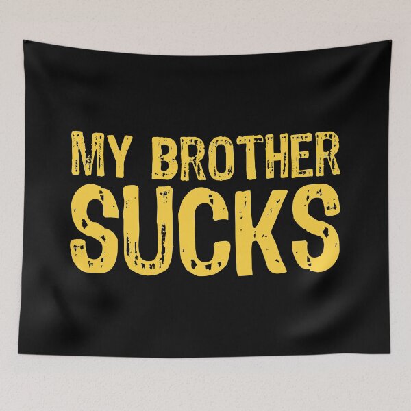 Item preview, My Brother Sucks designed and sold by The "I Love Everything" Shop.