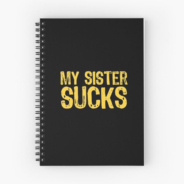Item preview, My Sister Sucks designed and sold by The "I Love Everything" Shop.
