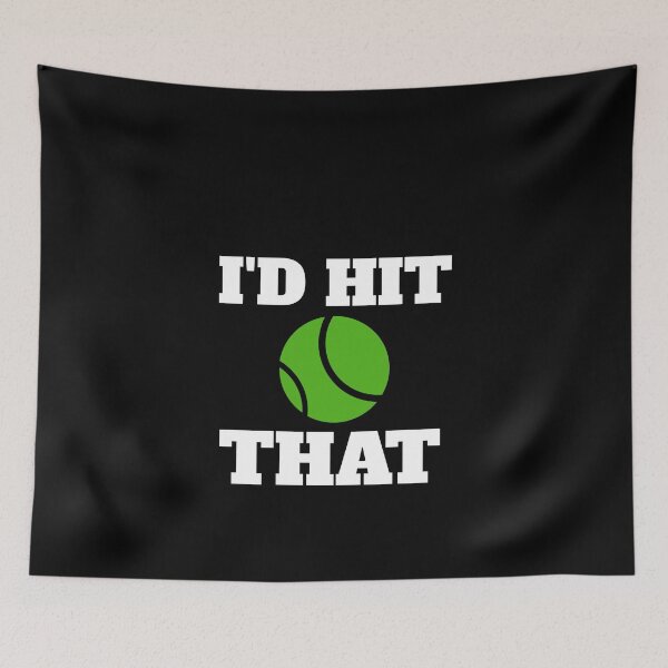 Item preview, I'd Hit That Tennis designed and sold by Superhero Gear.
